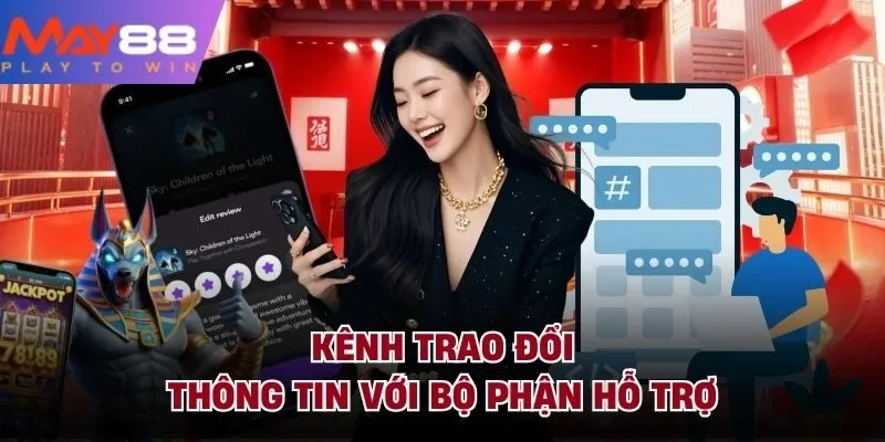 Kênh trao đổi thông tin với bộ phận hỗ trợ